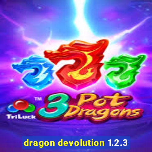 dragon devolution 1.2.3